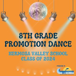 8th Grade Promotion Dance - Hermosa Valley School Class of 2024